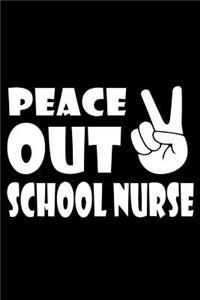 Peace Out School Nurse
