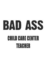 Bad Ass Child Care Center Teacher