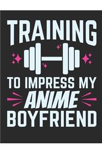 Training To Impress My Anime Boyfriend