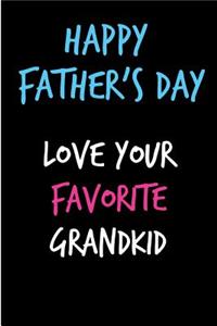 Happy Father's Day Love Your Favorite Grandkid