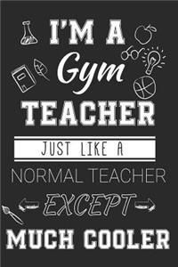 I'm A Gym Teacher Just Like A Normal Teacher Except Much Cooler