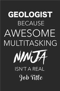 Geologist Because Awesome Multitasking Ninja Isn't A Real Job Title