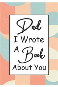 Dad I Wrote A Book About You