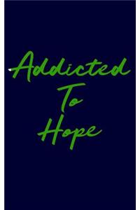 Addicted To Hope