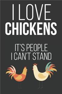 I Love Chickens It's People I Can't Stand: 6x9 120 Page College Ruled Lined Notebook