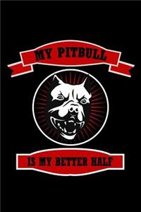 My pitbull is my Better Half