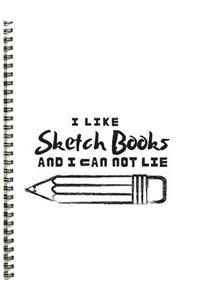 I Like Sketch Books and I Can Not Lie