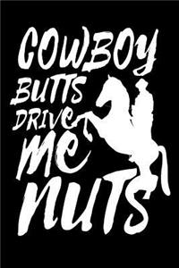 Cowboy Butts Drive Me Nuts