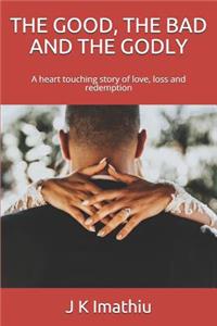 The Good, the Bad and the Godly