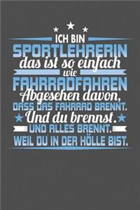 Ich Bin Sportlehrerin Das Ist So Einfach Wie Fahrradfahren. Abgesehen Davon, Dass Das Fahrrad brennt. Und Du Brennst. Und Alles Brennt. Weil Du In Der Hölle Bist.