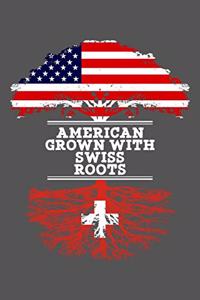 American Grown With Swiss Roots