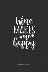 Wine Makes Me Happy