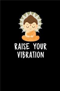 Raise Your Vibration