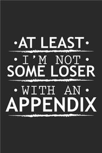 At least I'm not some loser with an appendix