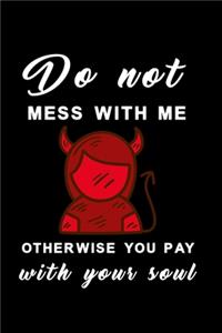 Do not mess with me first girls edition: Notebook for strong women