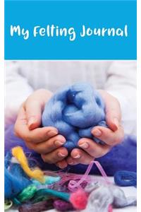 My Felting Journal