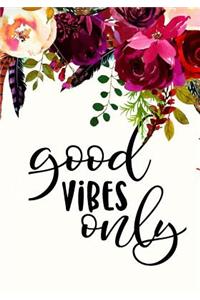 Good Vibes Only