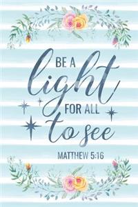 Be A Light For All To See Matthew 5