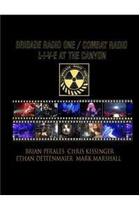 Brigade Radio One/Combat Radio Live At The Canyon