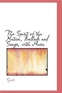 The Spirit of the Nation, Ballads and Songs, with Music