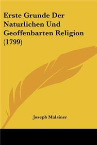 Erste Grunde Der Naturlichen Und Geoffenbarten Religion (1799)
