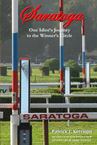 Saratoga: One Idiot's Journey to the Winner's Circle