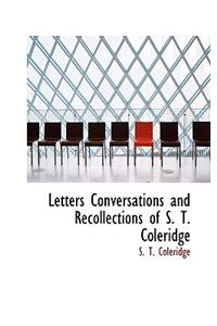 Letters Conversations and Recollections of S. T. Coleridge