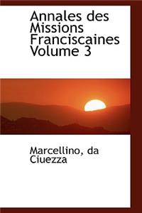 Annales Des Missions Franciscaines Volume 3