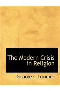 The Modern Crisis in Religion