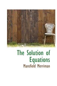 The Solution of Equations