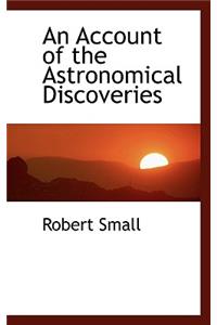 An Account of the Astronomical Discoveries