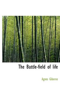 The Battle-Field of Life