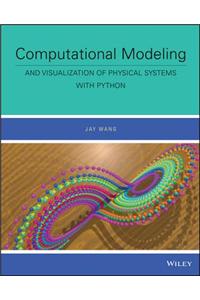 Computational Modeling and Visualization of Physical Systems with Python