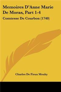 Memoires D'Anne Marie de Moras, Part 1-4