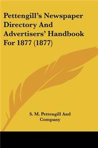 Pettengill's Newspaper Directory And Advertisers' Handbook For 1877 (1877)