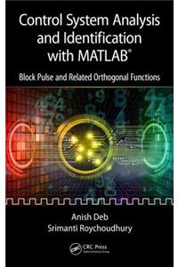 Control System Analysis and Identification with MATLABÂ®: Block Pulse and Related Orthogonal Functions