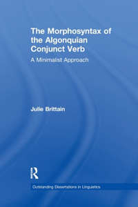 The Morphosyntax of the Algonquian Conjunct Verb
