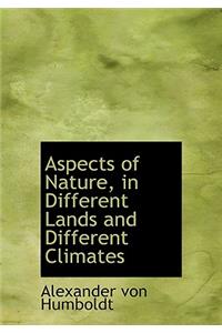 Aspects of Nature, in Different Lands and Different Climates