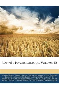 L'Annee Psychologique, Volume 12