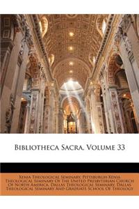 Bibliotheca Sacra, Volume 33