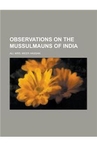 Observations on the Mussulmauns of India