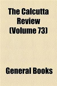 The Calcutta Review Volume 73