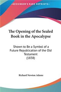 The Opening of the Sealed Book in the Apocalypse