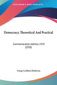 Democracy, Theoretical and Practical