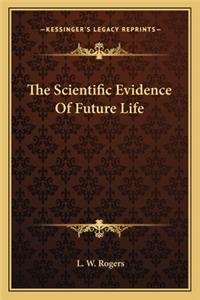 Scientific Evidence of Future Life