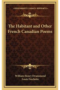 Habitant and Other French Canadian Poems