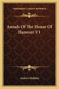 Annals Of The House Of Hanover V1