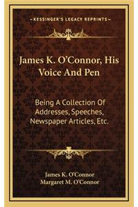 James K. O'Connor, His Voice and Pen