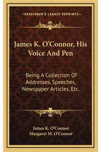 James K. O'Connor, His Voice and Pen