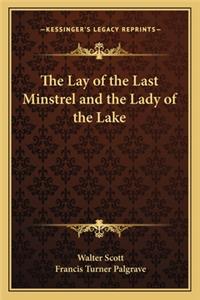 The Lay of the Last Minstrel and the Lady of the Lake